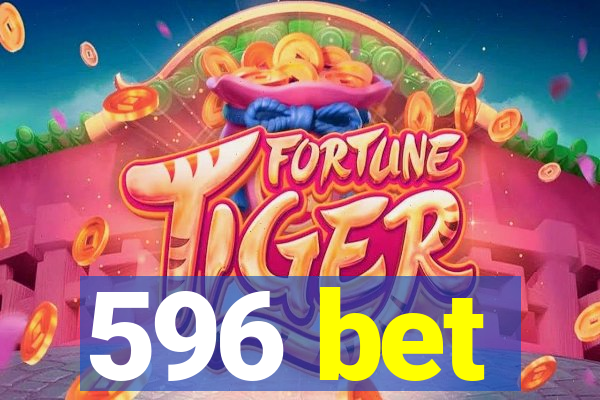 596 bet